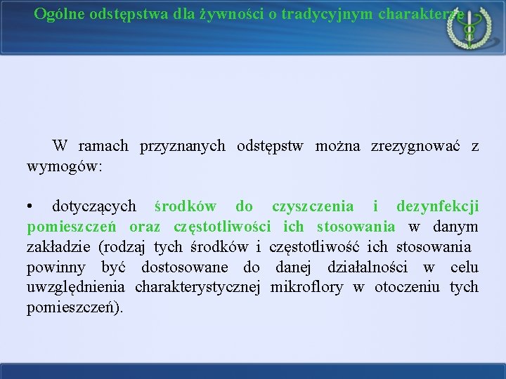 Ogólne odstępstwa dla żywności o tradycyjnym charakterze W ramach przyznanych odstępstw można zrezygnować z