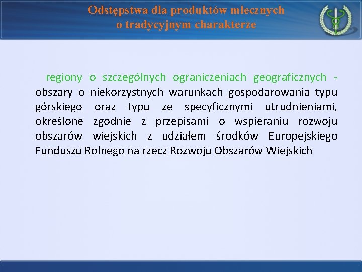 Odstępstwa dla produktów mlecznych o tradycyjnym charakterze regiony o szczególnych ograniczeniach geograficznych obszary o