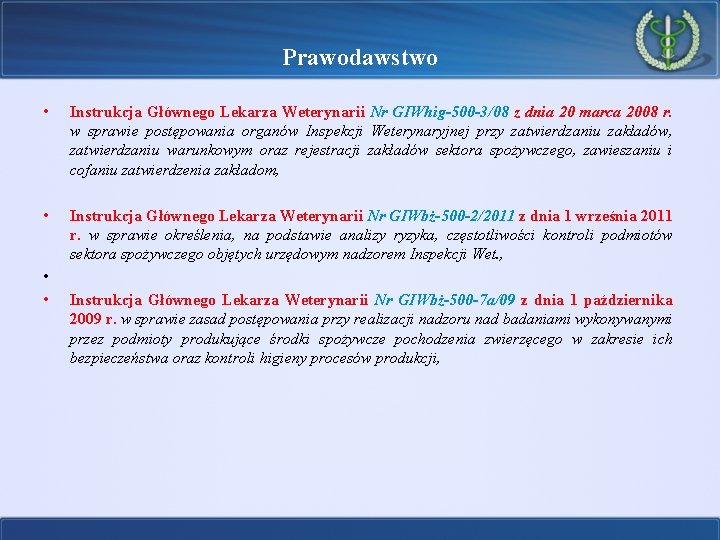 Prawodawstwo • Instrukcja Głównego Lekarza Weterynarii Nr GIWhig-500 -3/08 z dnia 20 marca 2008