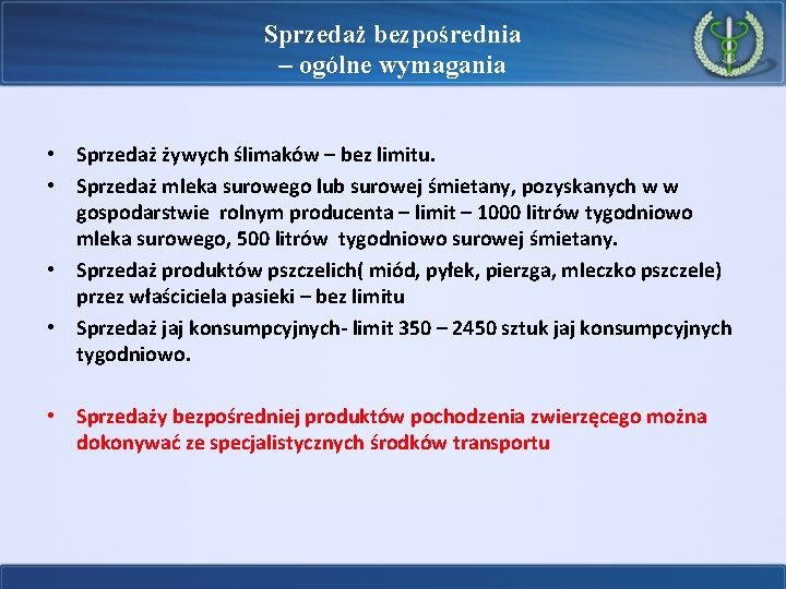 Sprzedaż bezpośrednia – ogólne wymagania • Sprzedaż żywych ślimaków – bez limitu. • Sprzedaż