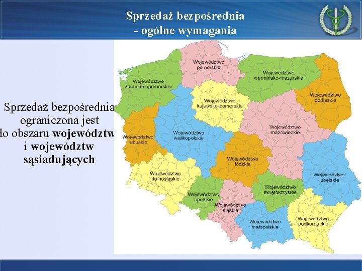 Sprzedaż bezpośrednia ograniczona jest do obszaru województwa i województw sąsiadujących Sprzedaż bezpośrednia - ogólne