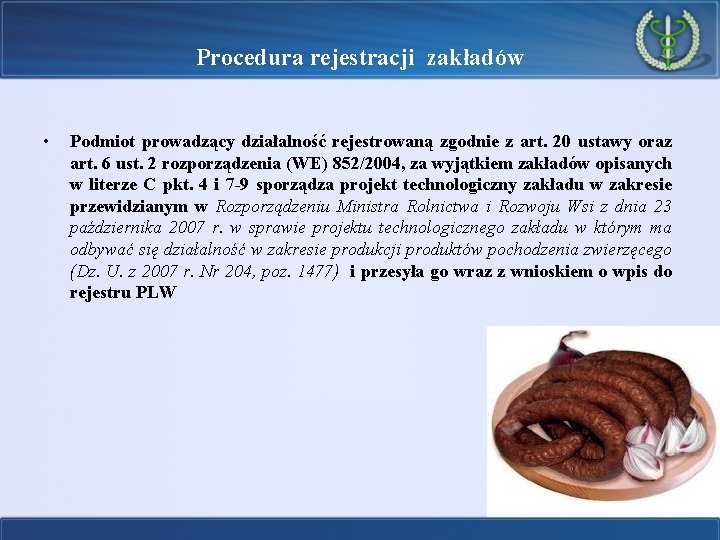 Procedura rejestracji zakładów • Podmiot prowadzący działalność rejestrowaną zgodnie z art. 20 ustawy oraz