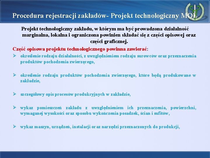 Procedura rejestracji zakładów- Projekt technologiczny MOL Projekt technologiczny zakładu, w którym ma być prowadzona