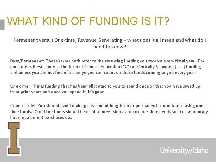 WHAT KIND OF FUNDING IS IT? Permanent versus One-time, Revenue Generating – what does