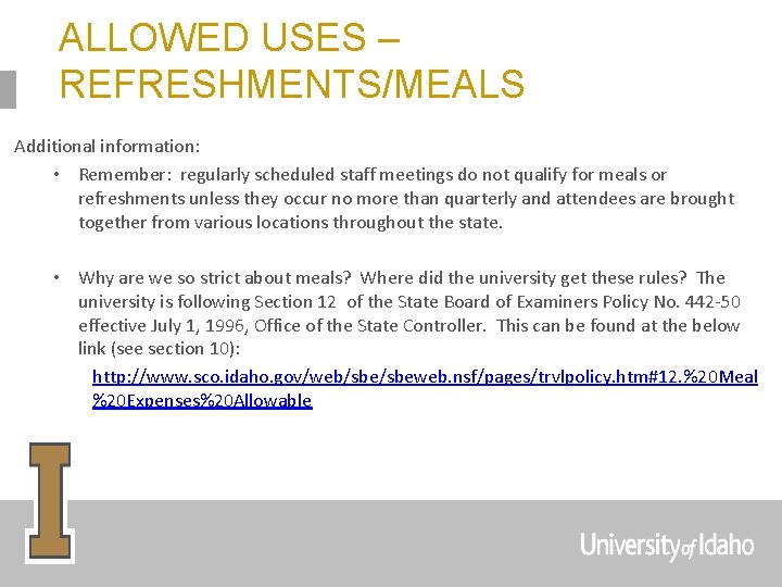 ALLOWED USES – REFRESHMENTS/MEALS Additional information: • Remember: regularly scheduled staff meetings do not