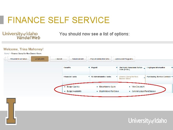 FINANCE SELF SERVICE You should now see a list of options: 