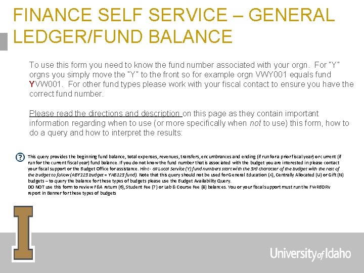 FINANCE SELF SERVICE – GENERAL LEDGER/FUND BALANCE To use this form you need to