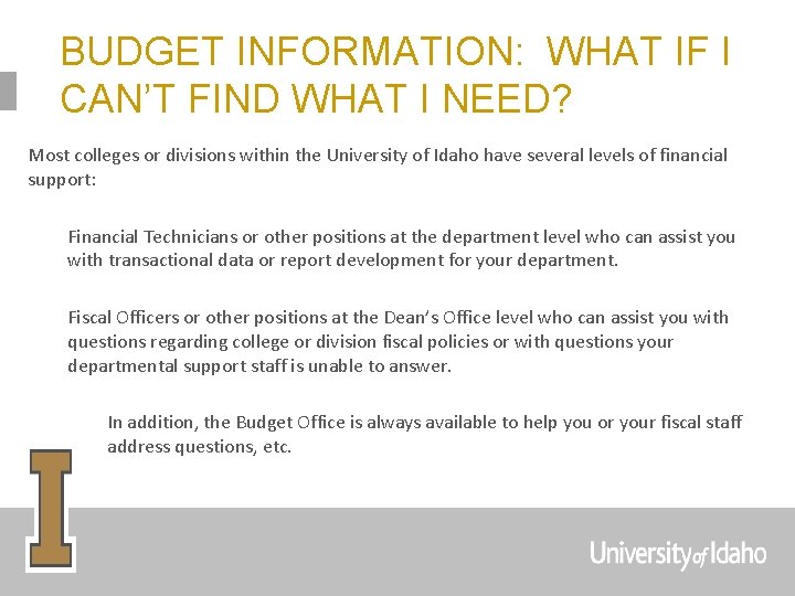 BUDGET INFORMATION: WHAT IF I CAN’T FIND WHAT I NEED? Most colleges or divisions