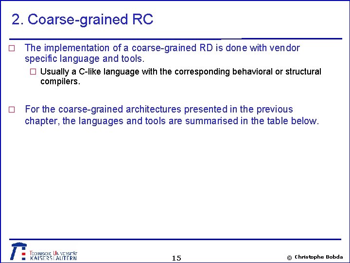 2. Coarse-grained RC � The implementation of a coarse-grained RD is done with vendor