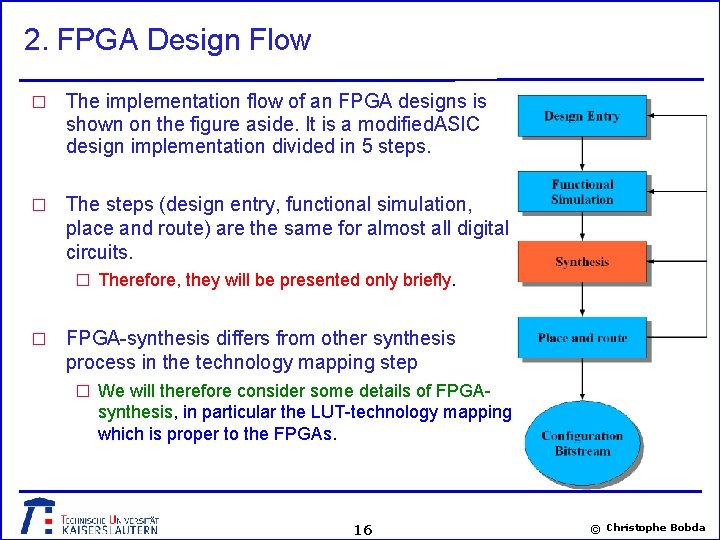 2. FPGA Design Flow � The implementation flow of an FPGA designs is shown