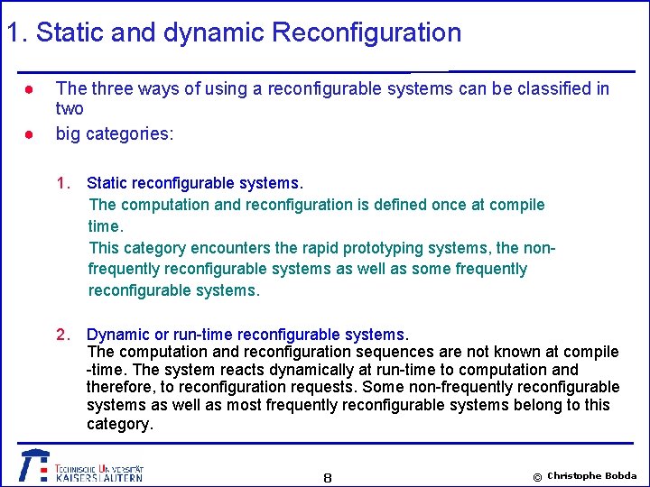 1. Static and dynamic Reconfiguration ● ● The three ways of using a reconfigurable
