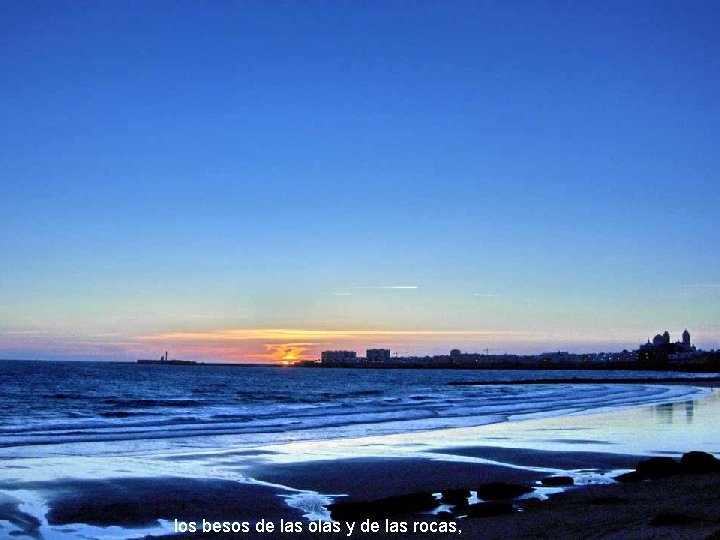 los besos de las olas y de las rocas, 