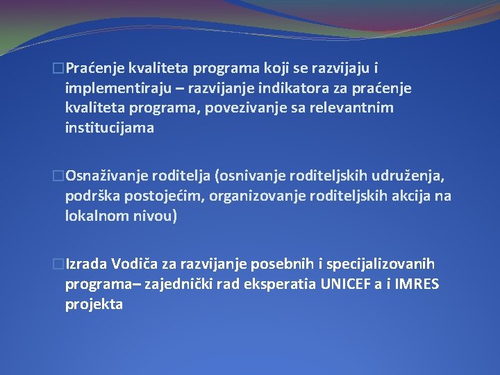 �Praćenje kvaliteta programa koji se razvijaju i implementiraju – razvijanje indikatora za praćenje kvaliteta