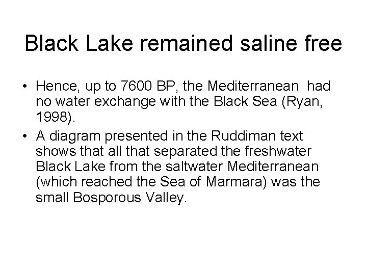 Black Lake remained saline free • Hence, up to 7600 BP, the Mediterranean had Black Lake remained saline free • Hence, up to 7600 BP, the Mediterranean had