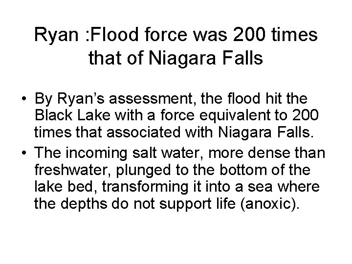 Ryan : Flood force was 200 times that of Niagara Falls • By Ryan’s Ryan : Flood force was 200 times that of Niagara Falls • By Ryan’s