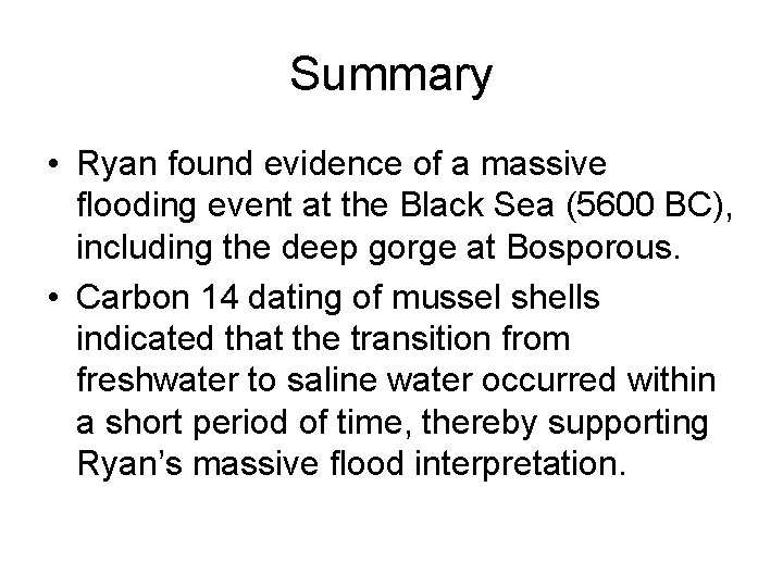 Summary • Ryan found evidence of a massive flooding event at the Black Sea Summary • Ryan found evidence of a massive flooding event at the Black Sea
