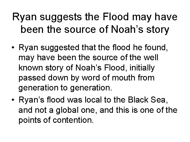 Ryan suggests the Flood may have been the source of Noah’s story • Ryan Ryan suggests the Flood may have been the source of Noah’s story • Ryan