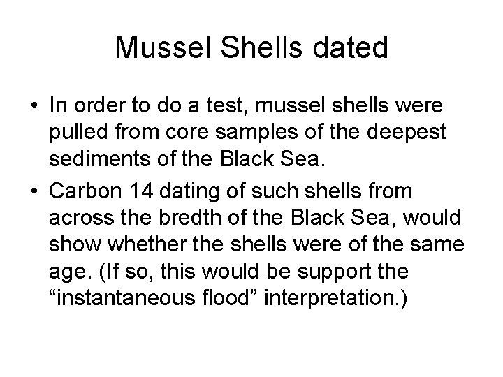 Mussel Shells dated • In order to do a test, mussel shells were pulled Mussel Shells dated • In order to do a test, mussel shells were pulled