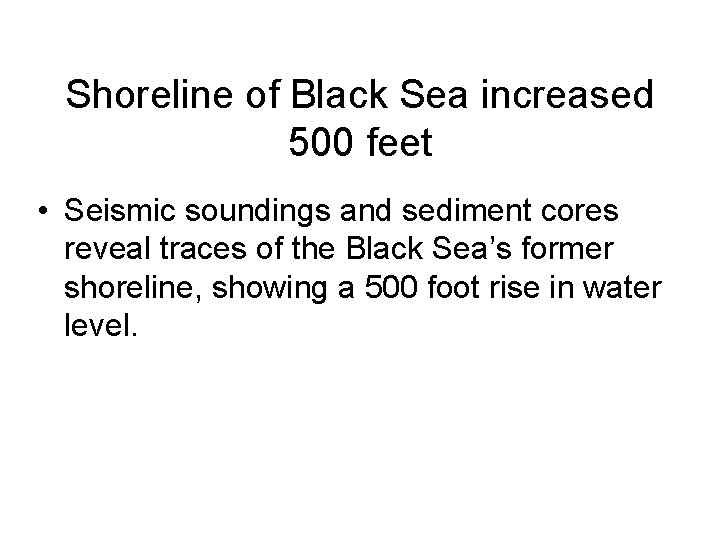Shoreline of Black Sea increased 500 feet • Seismic soundings and sediment cores reveal Shoreline of Black Sea increased 500 feet • Seismic soundings and sediment cores reveal