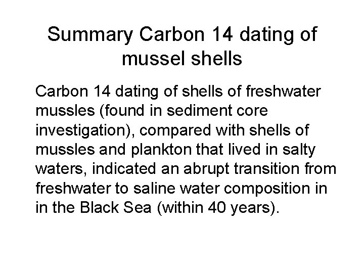 Summary Carbon 14 dating of mussel shells Carbon 14 dating of shells of freshwater Summary Carbon 14 dating of mussel shells Carbon 14 dating of shells of freshwater