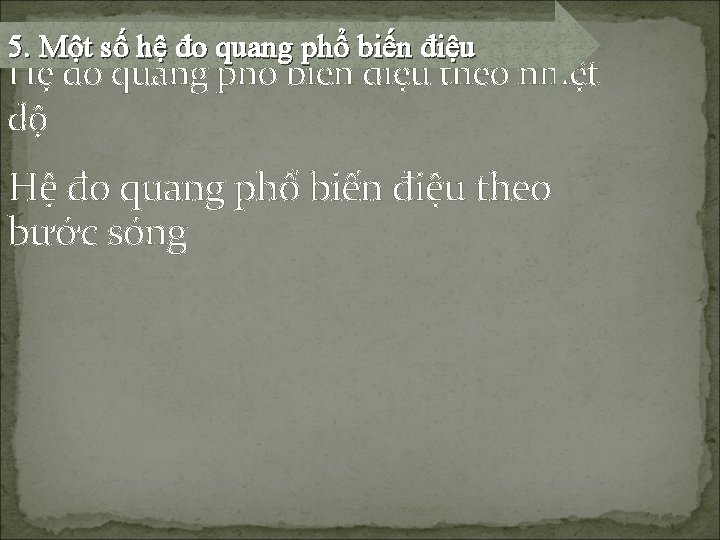 5. Một số hệ đo quang phổ biến điệu Hệ đo quang phổ biến