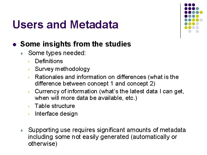 Users and Metadata l Some insights from the studies Some types needed: • Definitions