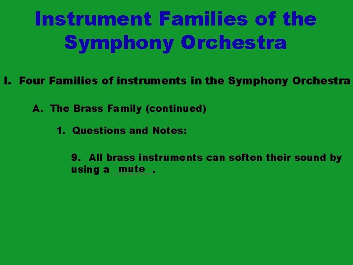 Instrument Families of the Symphony Orchestra I. Four Families of instruments in the Symphony Instrument Families of the Symphony Orchestra I. Four Families of instruments in the Symphony