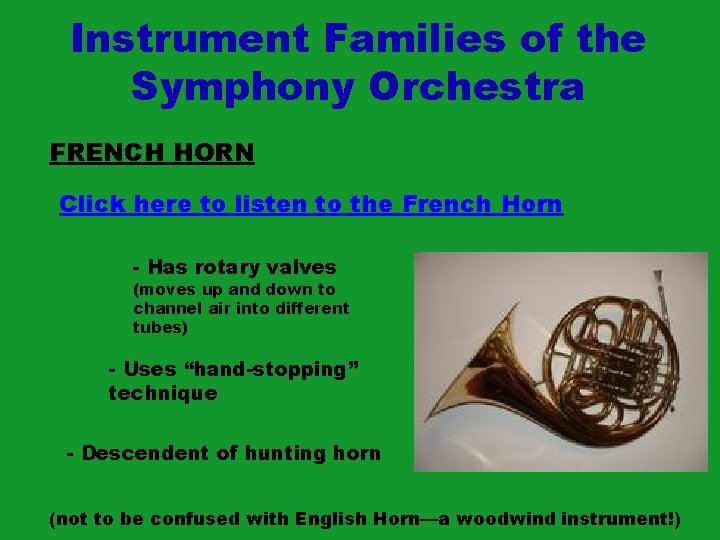 Instrument Families of the Symphony Orchestra FRENCH HORN Click here to listen to the Instrument Families of the Symphony Orchestra FRENCH HORN Click here to listen to the