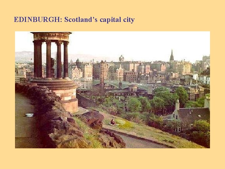 EDINBURGH: Scotland’s capital city 