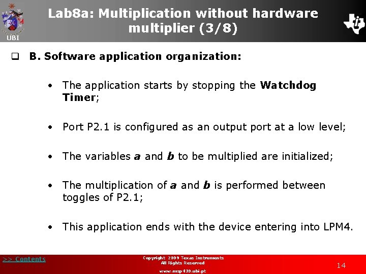 UBI Lab 8 a: Multiplication without hardware multiplier (3/8) q B. Software application organization: