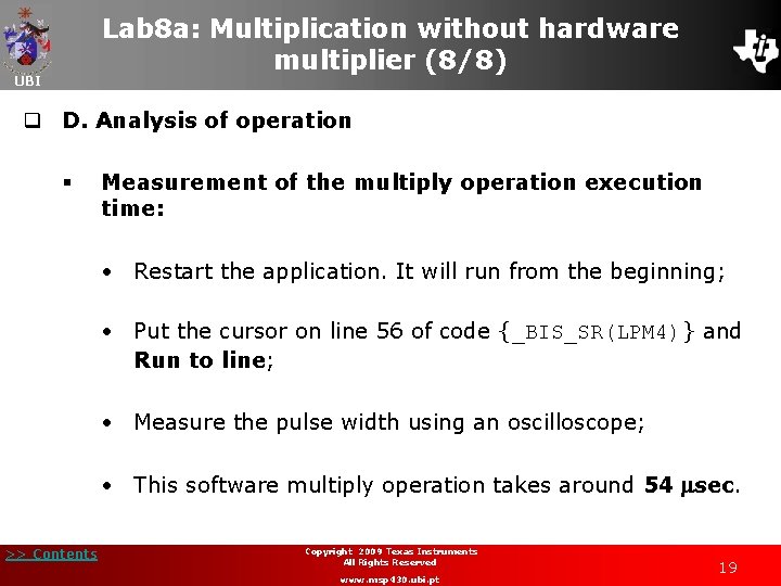 Lab 8 a: Multiplication without hardware multiplier (8/8) UBI q D. Analysis of operation