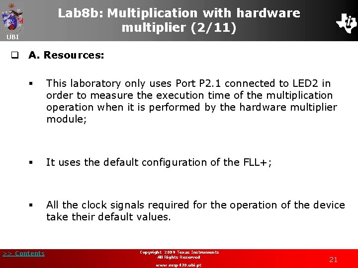 Lab 8 b: Multiplication with hardware multiplier (2/11) UBI q A. Resources: § This
