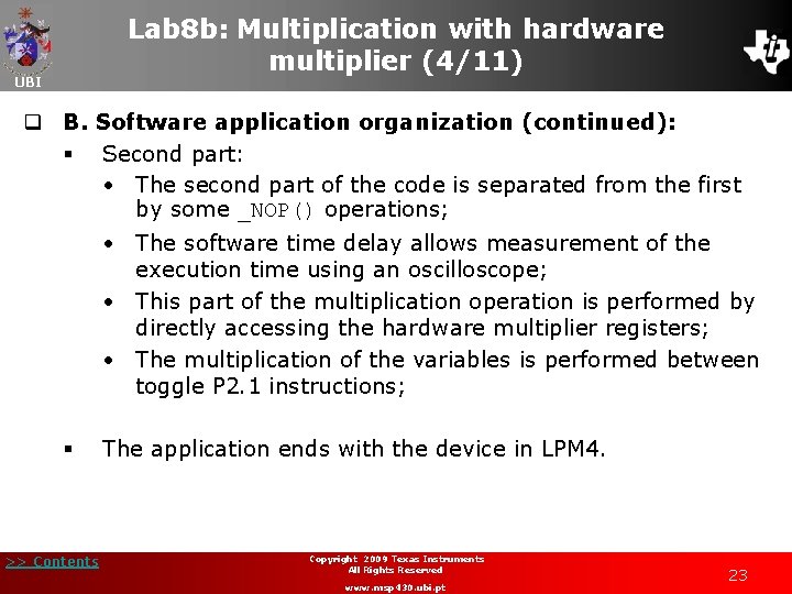 Lab 8 b: Multiplication with hardware multiplier (4/11) UBI q B. Software application organization