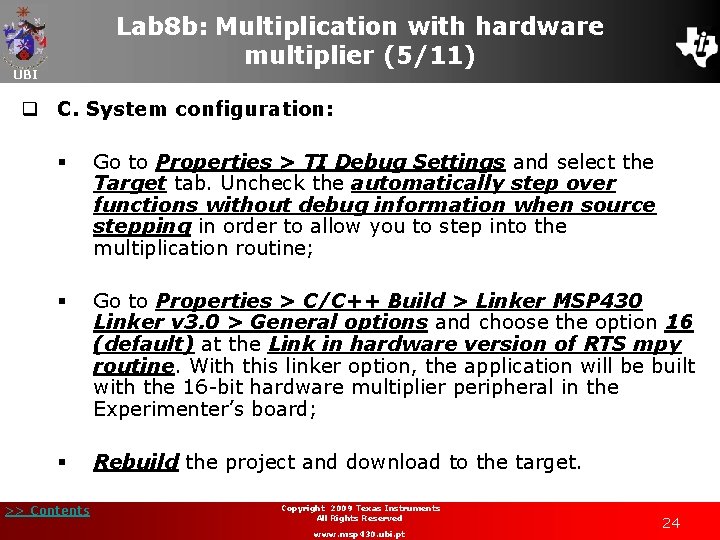 Lab 8 b: Multiplication with hardware multiplier (5/11) UBI q C. System configuration: §