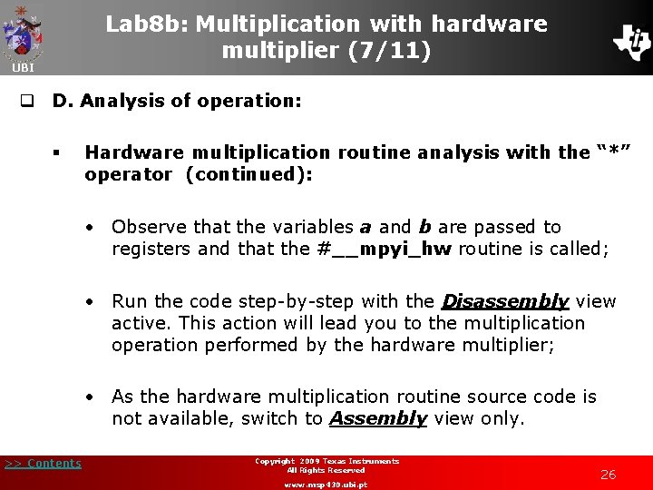 Lab 8 b: Multiplication with hardware multiplier (7/11) UBI q D. Analysis of operation: