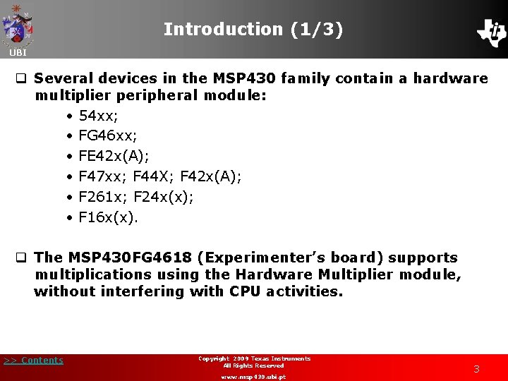Introduction (1/3) UBI q Several devices in the MSP 430 family contain a hardware