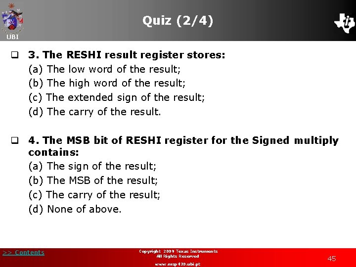 Quiz (2/4) UBI q 3. The RESHI result register stores: (a) The low word