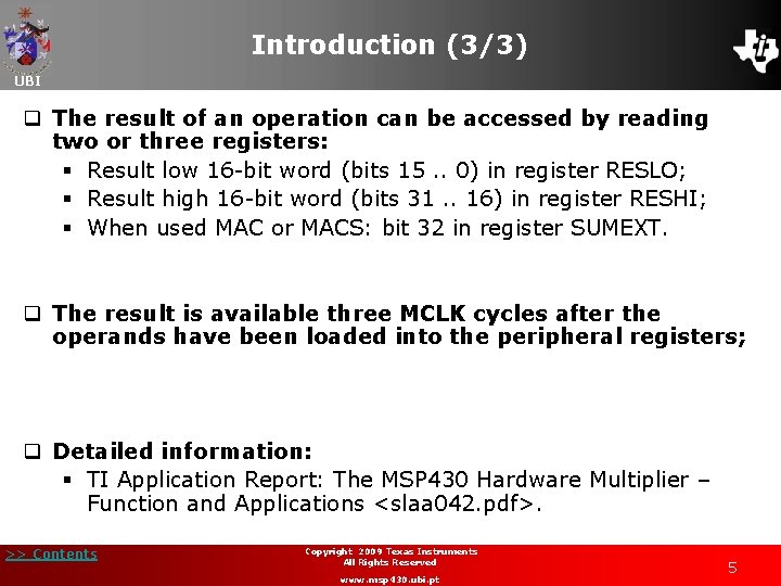 Introduction (3/3) UBI q The result of an operation can be accessed by reading