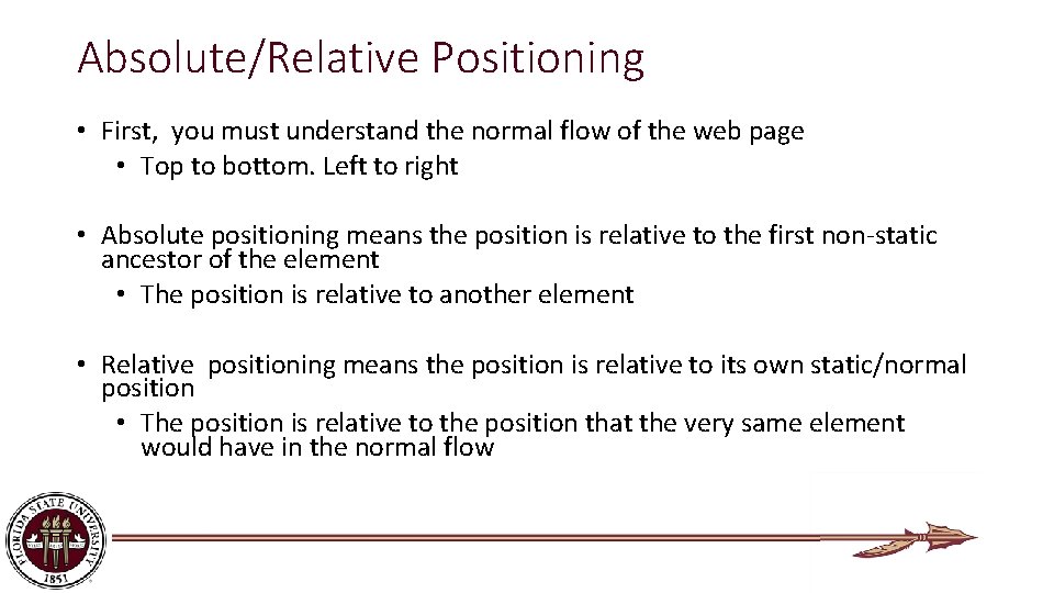 Absolute/Relative Positioning • First, you must understand the normal flow of the web page