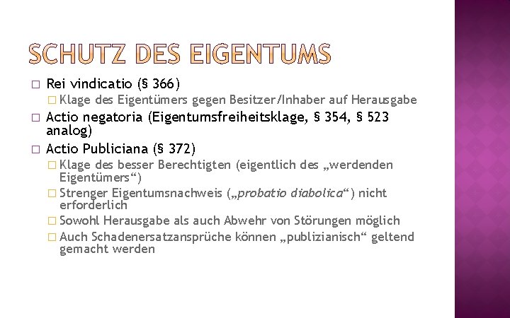 � Rei vindicatio (§ 366) � Klage � � des Eigentümers gegen Besitzer/Inhaber auf