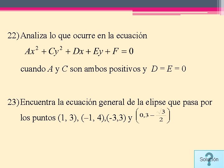 22) Analiza lo que ocurre en la ecuación cuando A y C son ambos