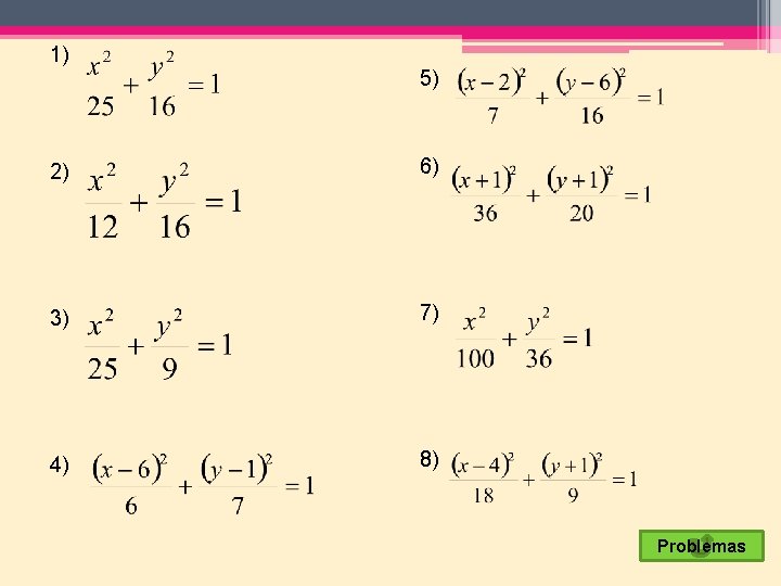 1) 5) 2) 6) 3) 7) 4) 8) Problemas 