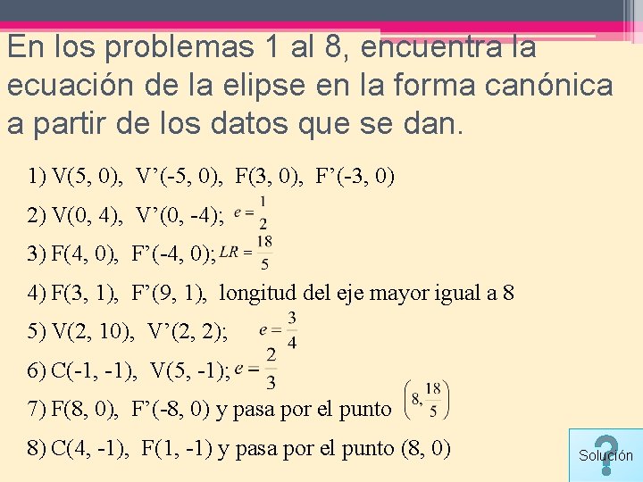 En los problemas 1 al 8, encuentra la ecuación de la elipse en la