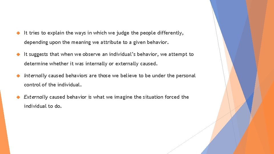  It tries to explain the ways in which we judge the people differently,