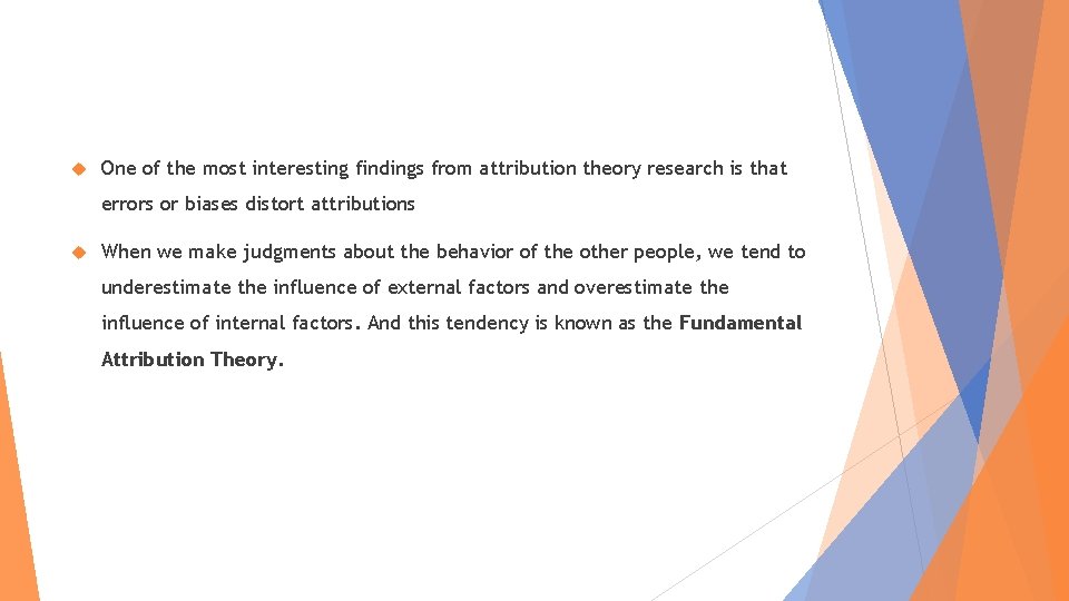  One of the most interesting findings from attribution theory research is that errors