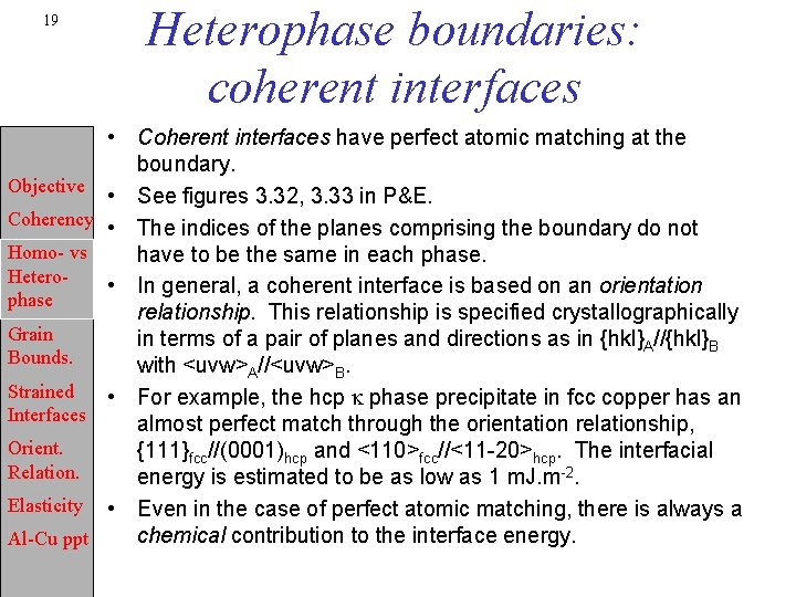 19 Objective Coherency Homo- vs Heterophase Grain Bounds. Strained Interfaces Orient. Relation. Elasticity Al-Cu