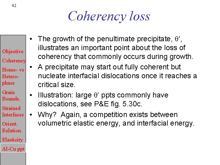 42 Coherency loss Objective Coherency Homo- vs Heterophase Grain Bounds. Strained Interfaces Orient. Relation.