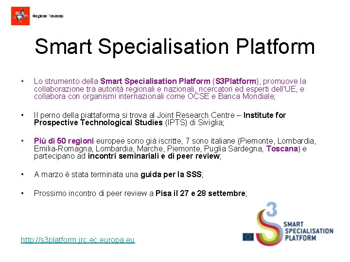 Smart Specialisation Platform • Lo strumento della Smart Specialisation Platform (S 3 Platform), promuove