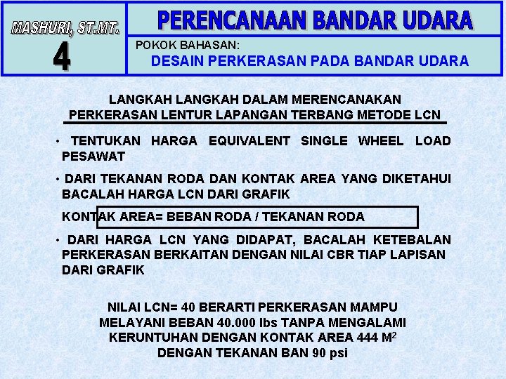 POKOK BAHASAN: DESAIN PERKERASAN PADA BANDAR UDARA LANGKAH DALAM MERENCANAKAN PERKERASAN LENTUR LAPANGAN TERBANG