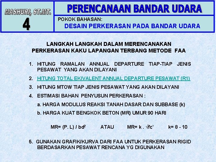 POKOK BAHASAN: DESAIN PERKERASAN PADA BANDAR UDARA LANGKAH DALAM MERENCANAKAN PERKERASAN KAKU LAPANGAN TERBANG